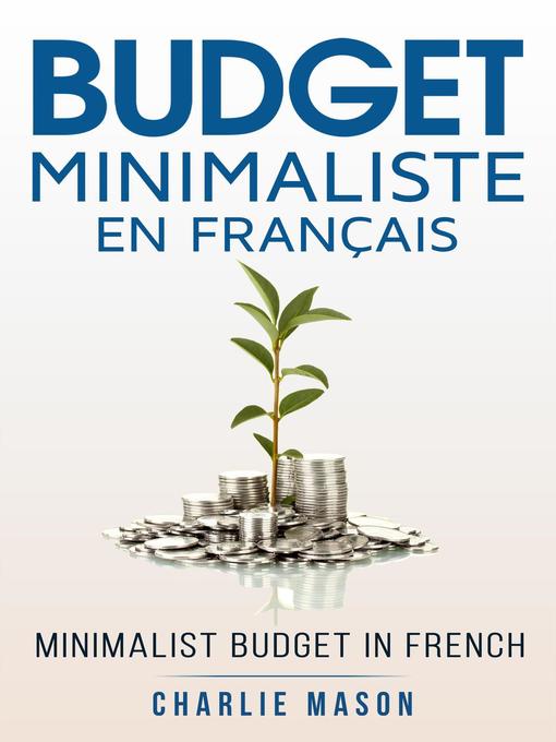 Title details for Budget Minimaliste En Français/ Minimalist budget In French (French Edition by Charlie Mason - Available